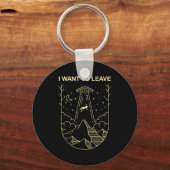Funny Alien Ufo Extraterrestrial I Want To Leave A Sleutelhanger (Voorkant)