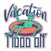 Funny Alien Vacation Mood On Sticker (Voorkant)