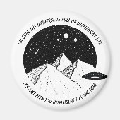 Funny Aliens Intelligent Life in Universe Quote Magneet (Voorkant)