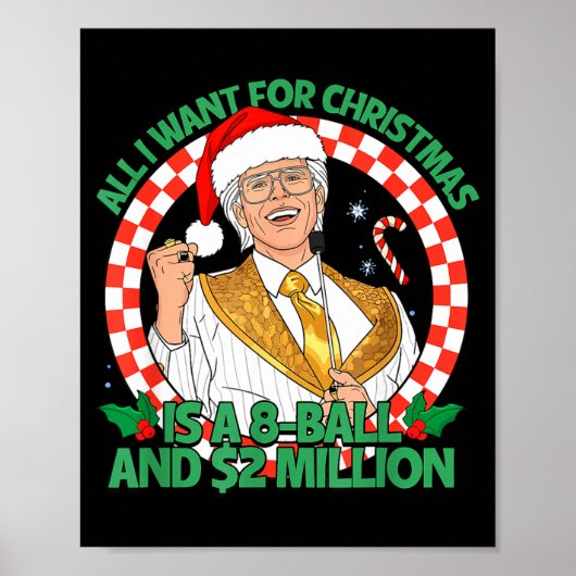 Funny All I Want For Christmas 8 Ball And 2 Millio Poster (Voorkant)