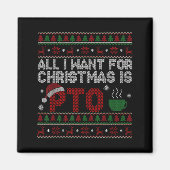 Funny All I Want For Christmas Is Pto Matching Ugl Magneet (Voorkant)