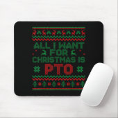 Funny All I Want For Christmas Is Pto Matching Ugl Muismat (Met muis)