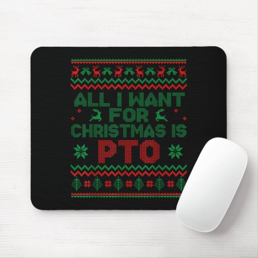 Funny All I Want For Christmas Is Pto Matching Ugl Muismat (Met muis)