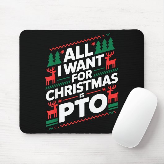 Funny All I Want For Christmas Is Pto Matching Ugl Muismat (Met muis)