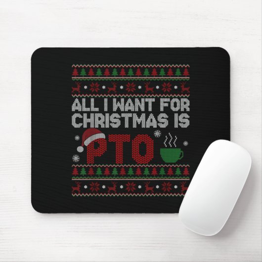 Funny All I Want For Christmas Is Pto Matching Ugl Muismat (Met muis)