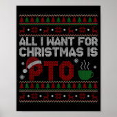 Funny All I Want For Christmas Is Pto Matching Ugl Poster (Voorkant)
