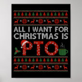Funny All I Want For Christmas Is Pto Matching Ugl Poster (Voorkant)