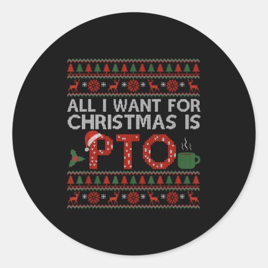 Funny All I Want For Christmas Is Pto Matching Ugl Ronde Sticker (Voorkant)
