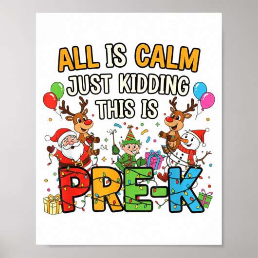 Funny All Is Calm Just Kidding Pre-k Teacher Chris Poster (Voorkant)
