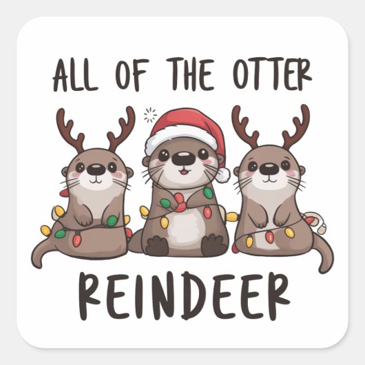 Funny All Of The Otter Reindeer Christmas Animal  Vierkante Sticker (Voorkant)