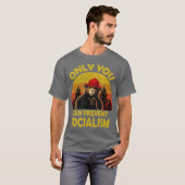  Funny Alleen je kunt socialisme voorkomen T-shirt (Voorkant volledig)