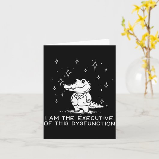 Funny Alligator I Am The Executive Of This Dysfunc Kaart (Gele Bloem)