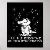 Funny Alligator I Am The Executive Of This Dysfunc Poster (Voorkant)
