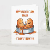 Funny Always Been You Baked Bean Valentine's Day Kaart (Voorkant)