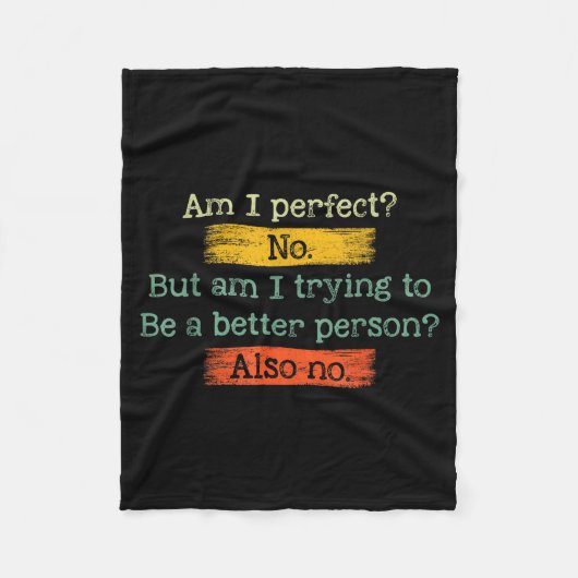 Funny Am I Perfect_ No. Am I Trying To Be A Better Fleece Deken (Voorkant)