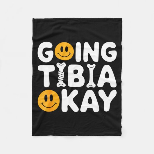 Funny Anatomy Going Tibia Okay Broken Leg Gift For Fleece Deken (Voorkant)
