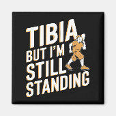 Funny Anatomy Going Tibia Okay Broken Leg Gift For Magneet (Voorkant)