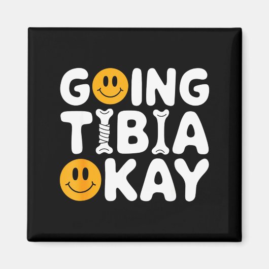 Funny Anatomy Going Tibia Okay Broken Leg Gift For Magneet (Voorkant)