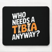 Funny Anatomy Going Tibia Okay Broken Leg Gift For Muismat (Voorkant)