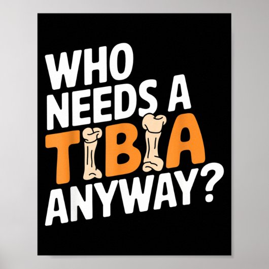 Funny Anatomy Going Tibia Okay Broken Leg Gift For Poster (Voorkant)