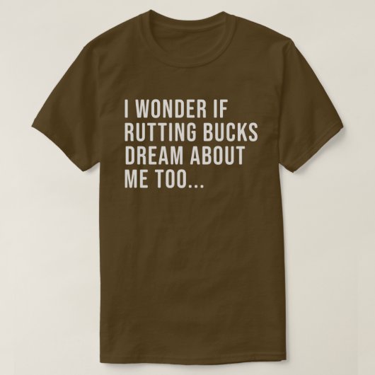 Funny and Hilarious Deer Hunting Rut Shirt (Design voorkant)