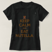 Funny and Humorous Keep Calm and Eat Nutella  T-shirt (Design voorkant)
