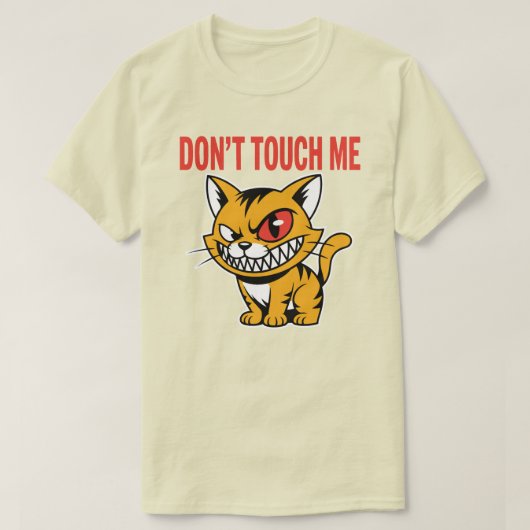Funny Angry Cat Don't Touch Me T-Shirt (Design voorkant)