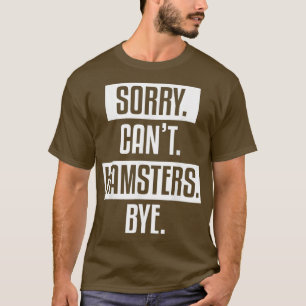 Funny Animal Pet Hamsters citeren voor een hamster T-shirt