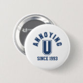 Funny Annoing You Button, Blue Ronde Button 5,7 Cm (Voorkant /achterkant)