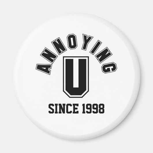 Funny Annoing You Magnet, Black Magneet (Voorkant)