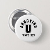 Funny Annoying You Button, Black Ronde Button 5,7 Cm (Voorkant /achterkant)