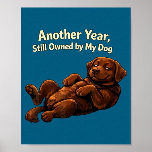 Funny Another Year Still Owned By My Dog Puppy Wom Poster (Voorkant)