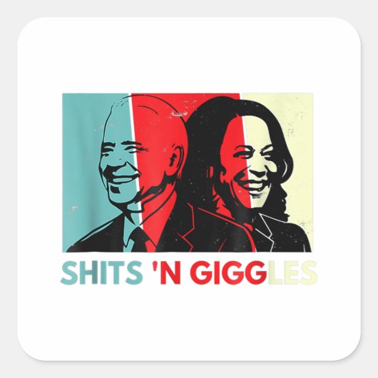 Funny Anti-Biden Harris Shits'n Giggles Political Vierkante Sticker (Voorkant)