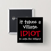 FUNNY ANTI-HILLARY 2016 BUTTON (Voorkant /achterkant)