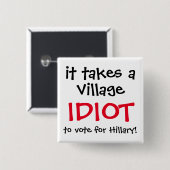 FUNNY ANTI-HILLARY 2016 BUTTON (Voorkant /achterkant)