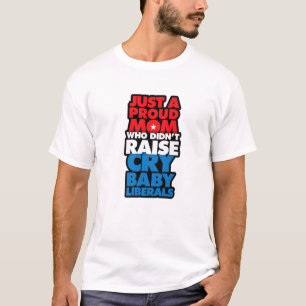 Funny Anti-Liberal Proud Conservative Republican T-shirt
