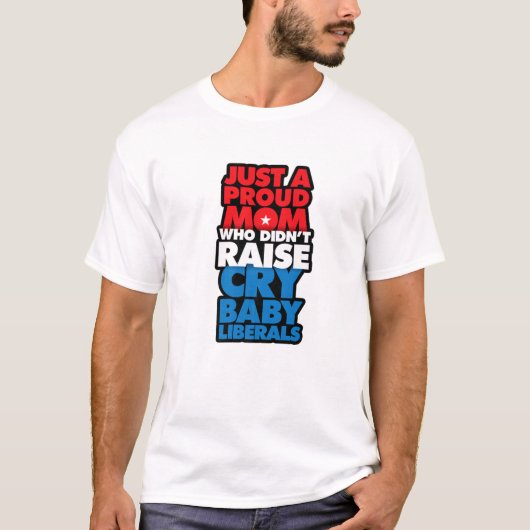 Funny Anti-Liberal Proud Conservative Republican T-shirt (Voorkant)