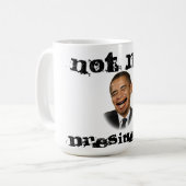 Funny Anti-Obama Coffee Mok "Not My President" (Voorkant links)