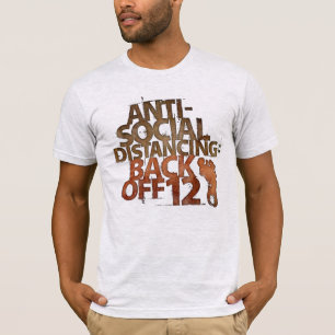 Funny Anti-Social Distancing Back Off 12 Feet Type T-shirt