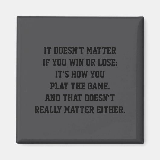 Funny Anti Srts Win Or Lose Insrational Quote  Magneet (Voorkant)