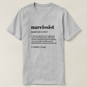 Funny Anti-Trump Narcissist Definition T-Shirt