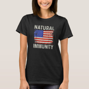 Funny Anti Vaccine Natural Immunity Medical Freedo T-shirt