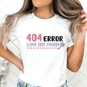 Funny Anti-Valentijn Shirt, Liefde niet gevonden T-shirt