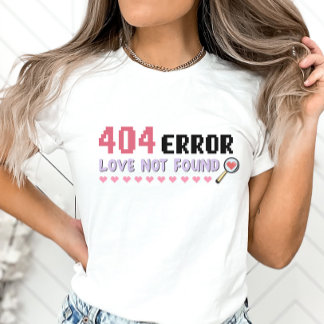 Funny Anti-Valentijn Shirt, Liefde niet gevonden T-shirt