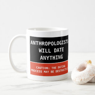Funny Antropologen zullen alles doen wat Joke Koffiemok