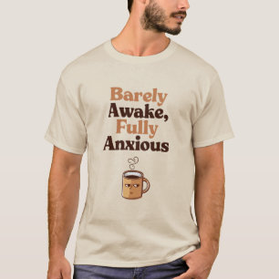 Funny Anxiety Shirt voor Coffee Lovers & Gen Z