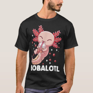 Funny Aolotl Bobalotl Boba Tea Bubble Milk Kawaii T-shirt
