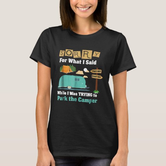 Funny Apology Sorry Camping Trailer T-shirt (Voorkant)