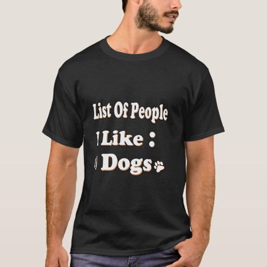 Funny Apparel voor Hondenliefhebber Lijst van mens T-shirt (Voorkant)