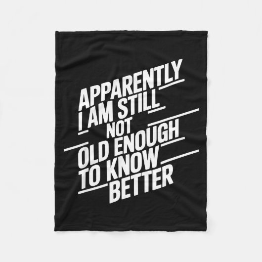 Funny Apparently I Am Still Not Old Enough To Know Fleece Deken (Voorkant)